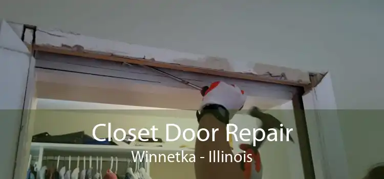 Closet Door Repair Winnetka - Illinois