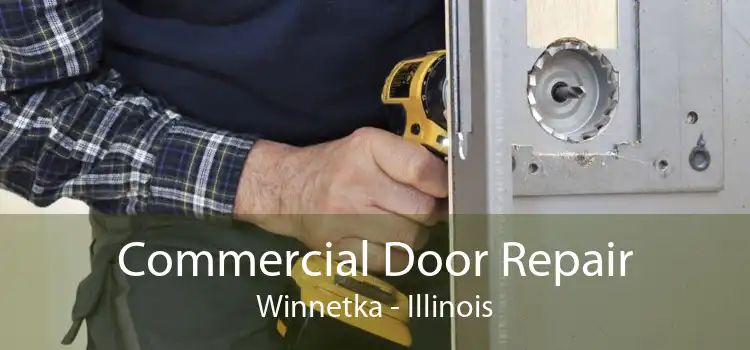 Commercial Door Repair Winnetka - Illinois