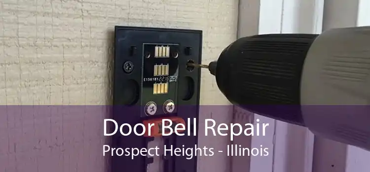 Door Bell Repair Prospect Heights - Illinois