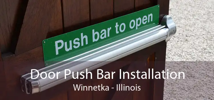 Door Push Bar Installation Winnetka - Illinois