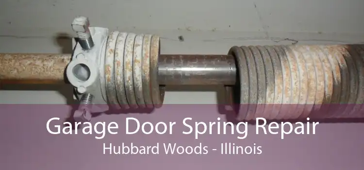 Garage Door Spring Repair Hubbard Woods - Illinois