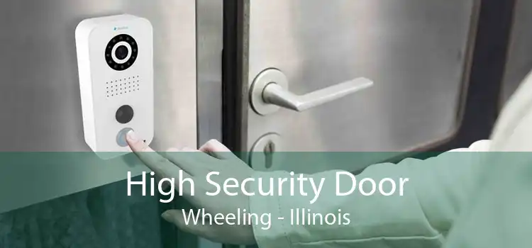 High Security Door Wheeling - Illinois