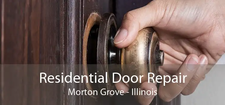 Residential Door Repair Morton Grove - Illinois