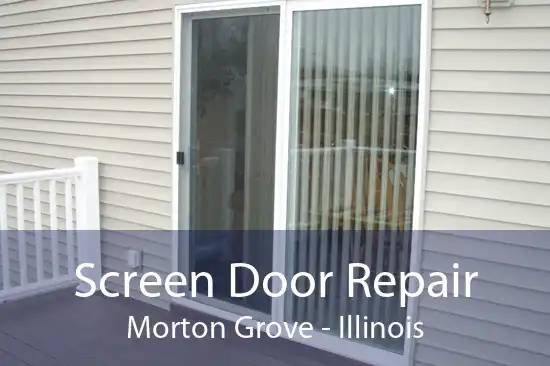 Screen Door Repair Morton Grove - Illinois