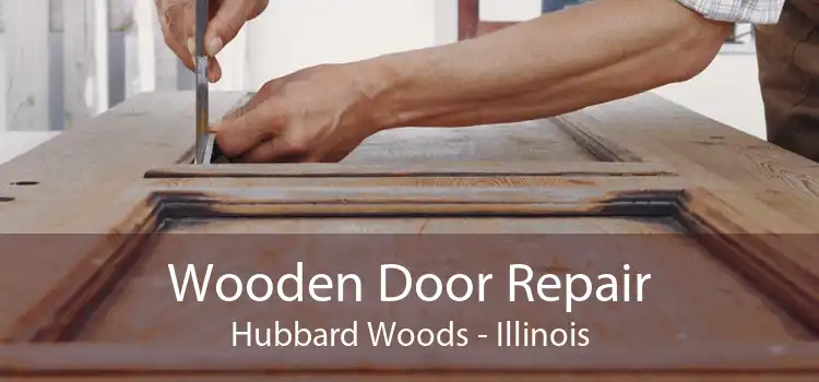 Wooden Door Repair Hubbard Woods - Illinois